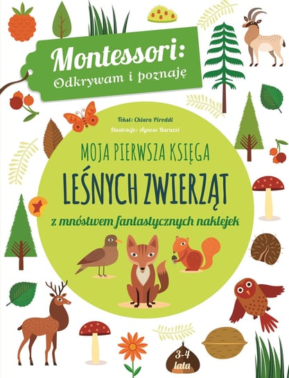 Montessori. Moja pierwsza księga leśnych zwierząt Opracowanie zbiorowe