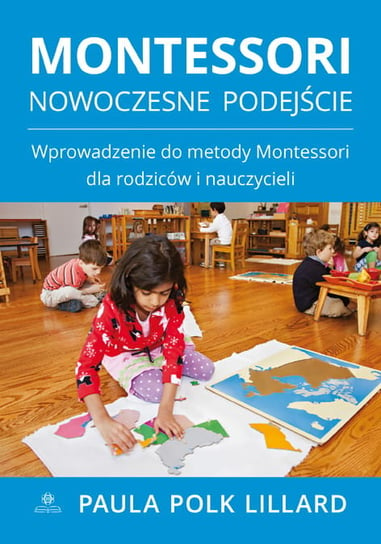 Montessori. Nowoczesne podejście Polk Lillardc Paula