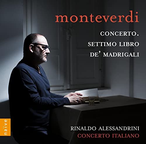 Monteverdi 7th Book Of Madrigals Alessandrini Rinaldo