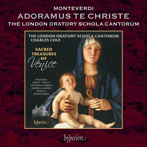 Monteverdi: Adoramus te Christe, SV 289 London Oratory Schola Cantorum, Charles Cole