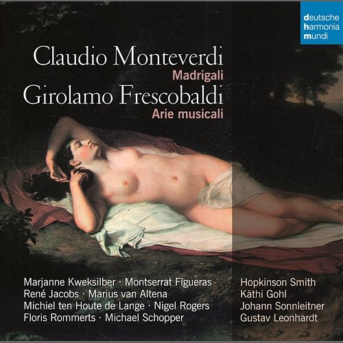 Monteverdi & Frescobaldi: Madrigali René Jacobs