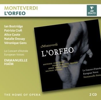 Monteverdi: L'Orfeo Le Concert d'Astree, Haim Emmanuelle, Bostridge Ian, Ciofi Patrizia, Coote Alice, Dessay Natalie, Gens Veronique