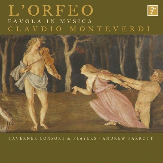 Monteverdi: L’Orfeo Taverner Consort & Players