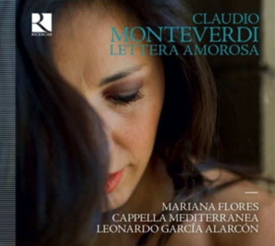 Monteverdi Lettera amorosa Cappella Mediterranea Flores Mariana