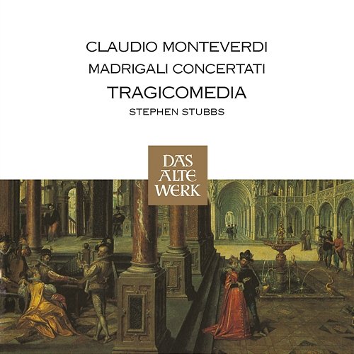 Monteverdi : Madrigali Concertati Tragicomedia