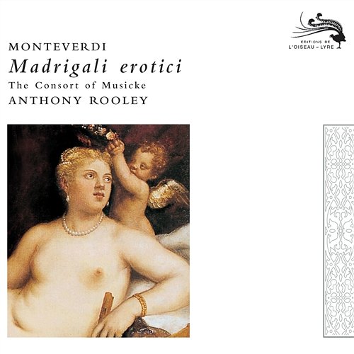 Monteverdi: Madrigali Erotici The Consort Of Musicke, Anthony Rooley