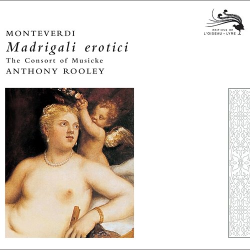 Monteverdi: Madrigali Erotici The Consort Of Musicke, Anthony Rooley
