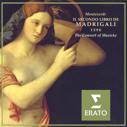 Madrigals, Book 2 (Il secondo libro de madrigali 1590): Mentre io miravo fiso (wds. Tasso) The Consort Of Musicke, Anthony Rooley, Dame Emma Kirkby, Evelyn Tubb, Mary Nichols, Andrew King, Paul Agnew, Alan Ewing