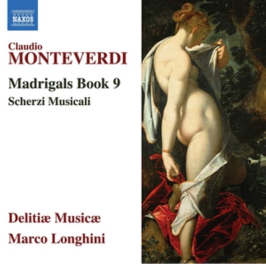 Monteverdi: Madrigals Book 9 (Scherzi Musicali) Delitiae Musicae