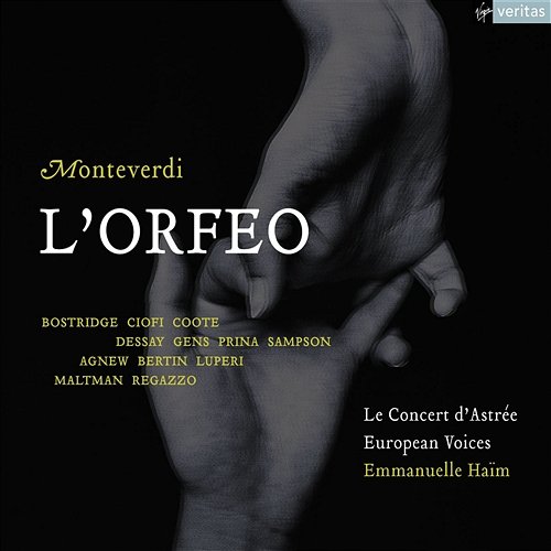 Monteverdi: Orfeo Emmanuelle Haïm, Le Concert d`Astrée, European Voices, Natalie Dessay, Ian Bostridge