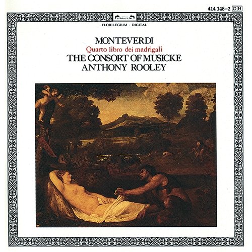 Monteverdi: Quarto Libro di Madrigali The Consort Of Musicke, Anthony Rooley