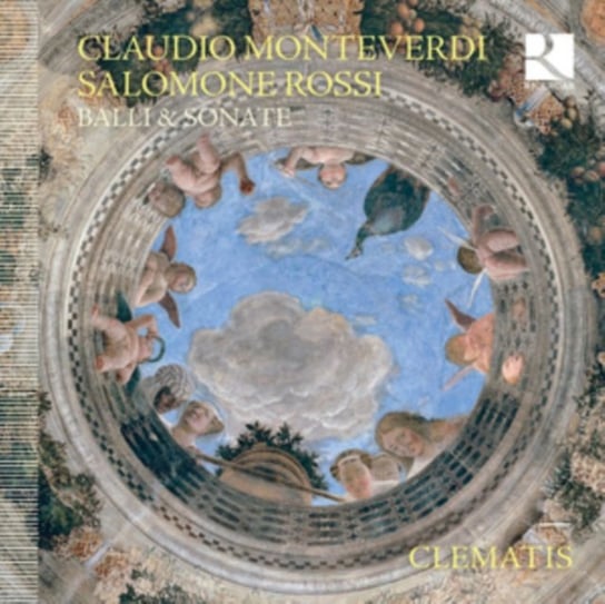 Monteverdi, Rossi. Balli & Sonate Clematis Ensemble