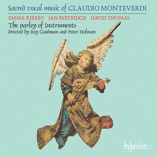 Monteverdi: Sacred Vocal Music Emma Kirkby, Ian Partridge, David Thomas, The Parley of Instruments, Roy Goodman, Peter Holman