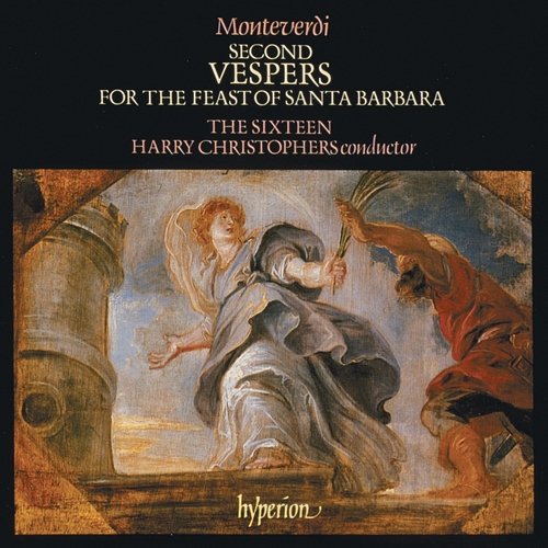Monteverdi: Vespers for the Feast of Santa Barbara The Sixteen, Harry Christophers
