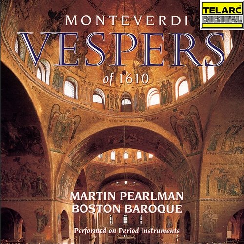 Monteverdi: Vespers of 1610, SV 206 Martin Pearlman, Boston Baroque