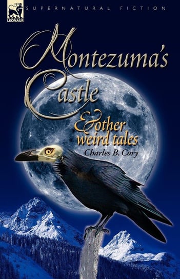 Montezuma's Castle and Other Weird Tales Cory Charles Barney