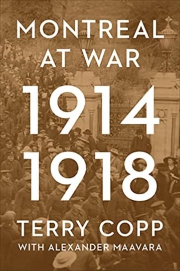 Montreal at War, 1914-1918 University of Toronto Press