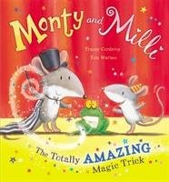 Monty and Milli: The Totally Amazing Magic Trick Corderoy Tracey, Warnes Tim