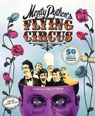 Monty Python's Flying Circus: 50 Years of Hidden Treasures Besley Adrian