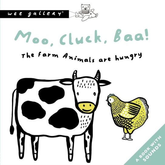 Moo, Cluck, Baa! The Farm Animals Are Hungry: A Book with Sounds Sajnani Surya