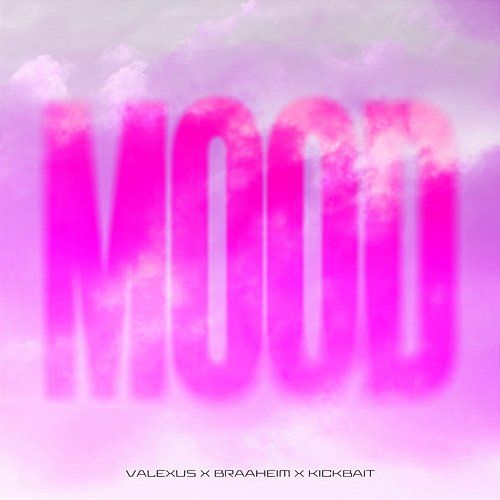 Mood Valexus, Braaheim, Kickbait