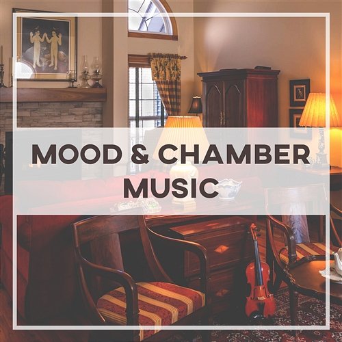 Mood & Chamber Music: Smooth Piano Jazz Sounds, Easy Listening, Night Relaxation, Sensual Background Jazz Lounge Most Relaxing Music Academy
