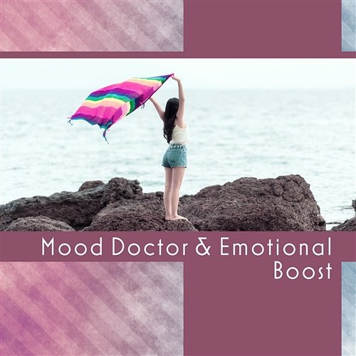 Mood Doctor & Emotional Boost: Positive Audio Treatment, Harmony Music, Refreshing Mind, Euphoria & Endorphin, Self Regulation Feeling Good Club