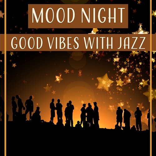 Mood Night: Good Vibes with Jazz - Instrumental in the Background, Sweet Sunday, Cocktail Party, Summer Night Jazz Night's Music Zone