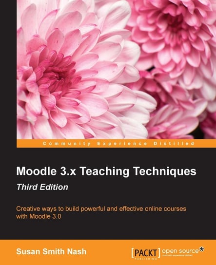 Moodle 3.x Teaching Techniques - Third Edition - ebook epub Susan Smith Nash