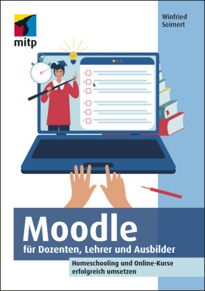 Moodle für Dozenten, Lehrer und Ausbilder MITP-Verlag