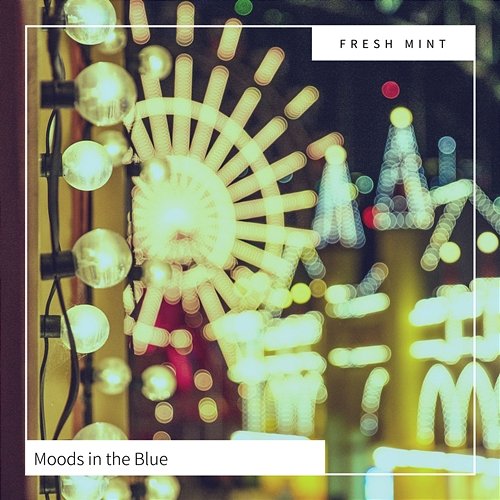 Moods in the Blue Fresh Mint