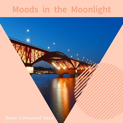 Moods in the Moonlight Rose Colored Jazz