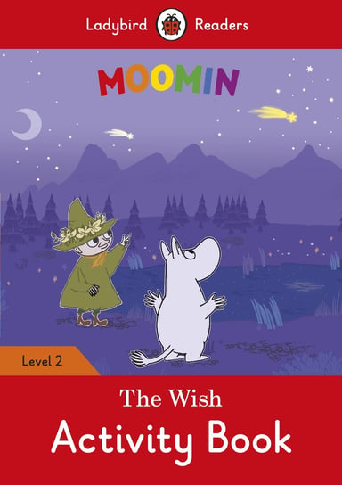 Moomin. The Wish. Activity Book. Ladybird Readers. Level 2 Opracowanie zbiorowe
