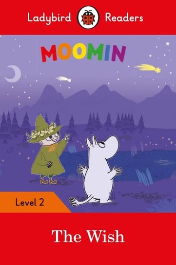 Moomin: The Wish. Ladybird Readers. Level 2 Opracowanie zbiorowe