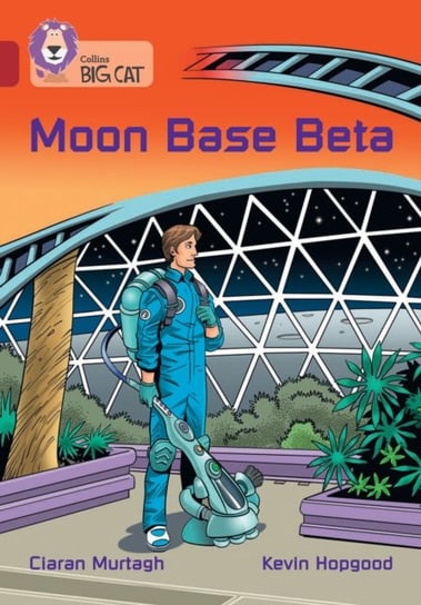 Moon Base Beta: Band 14Ruby Ciaran Murtagh