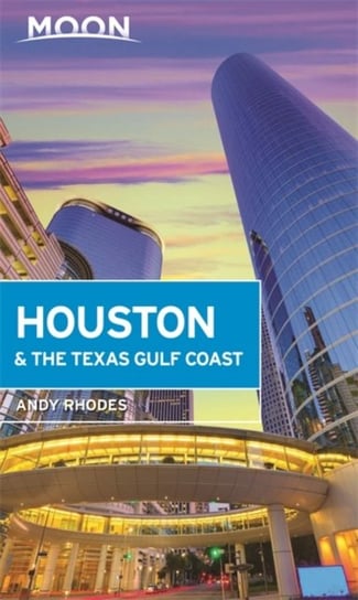 Moon Houston & the Texas Gulf Coast (First Edition) Andy Rhodes