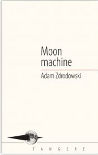 Moon machine Zdrodowski Adam