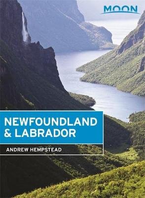 Moon Newfoundland & Labrador (Second Edition) Andrew Hempstead