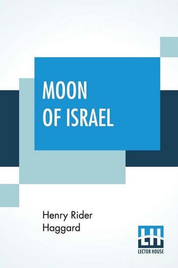 Moon Of Israel Haggard Henry Rider