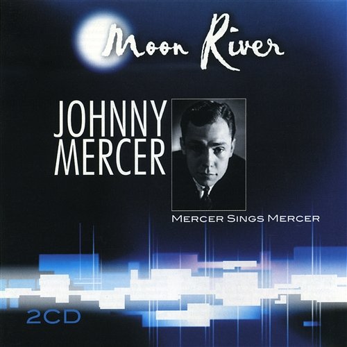 Moon River Johnny Mercer