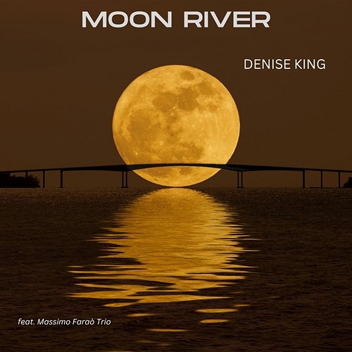 Moon River Denise King, Massimo Faraò Trio