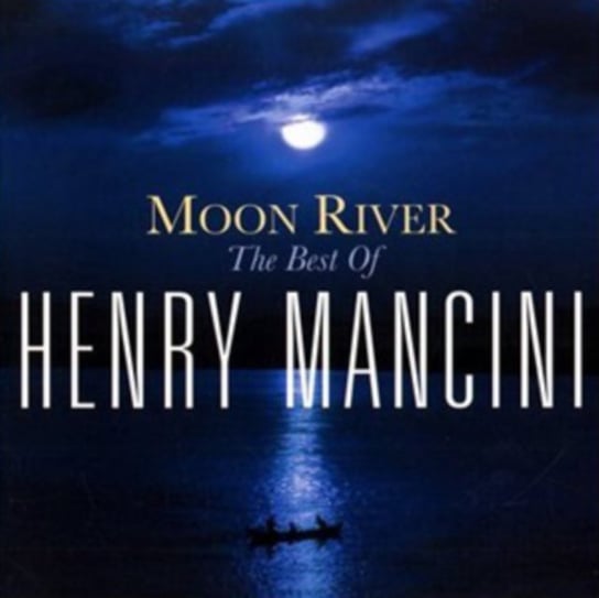 Moon River: The Best Of Henry Mancini Mancini Henry