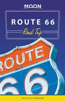 Moon Route 66 Road Trip (Third Edition) Jessica Dunham