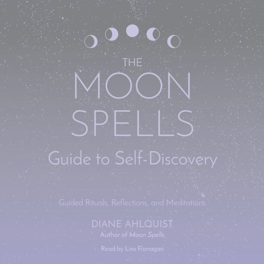 Moon Spells Guide to Self-Discovery Ahlquist Diane