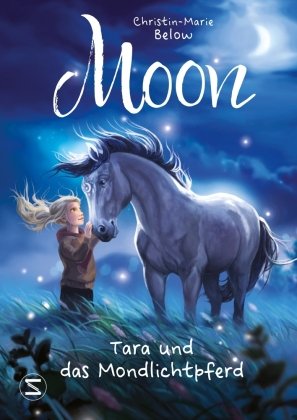 Moon - Tara und das Mondlichtpferd Schneiderbuch