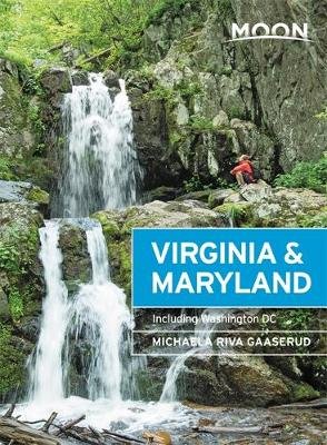 Moon Virginia & Maryland (Third Edition): Including Washington DC Michaela Gaaserud