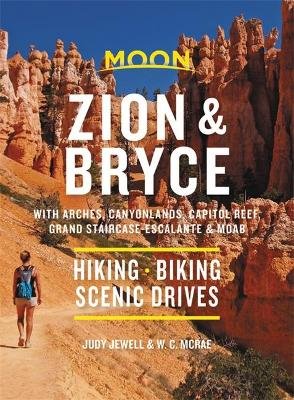 Moon Zion & Bryce (Ninth Edition): Hiking, Biking, Scenic Drives Maya Silver