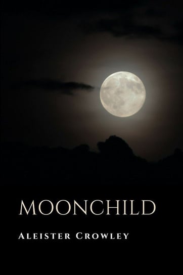 Moonchild Crowley Aleister