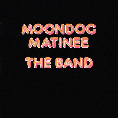 Moondog Matinee The Band