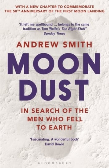 Moondust: In Search of the Men Who Fell to Earth Smith Andrew